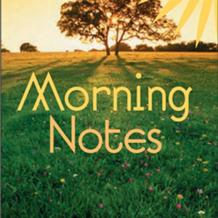 Morning Notes: 365 Meditiations to Wake You Up