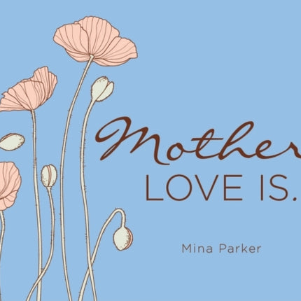 Mother'S Love is...