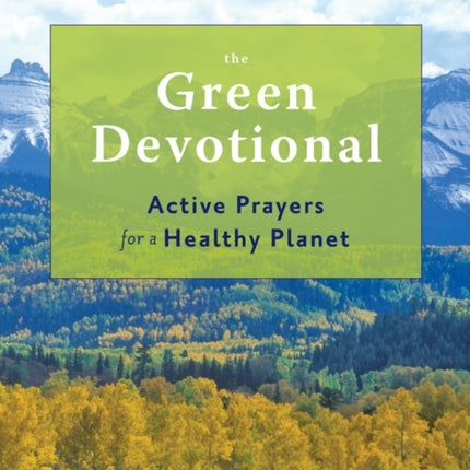 Green Devotional: Active Prayers for a Healthy Planet