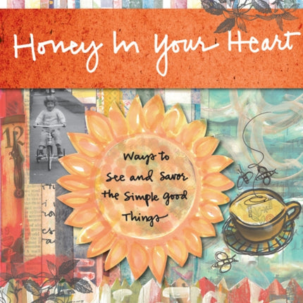 Honey in Your Heart: Ways to See and Savor the