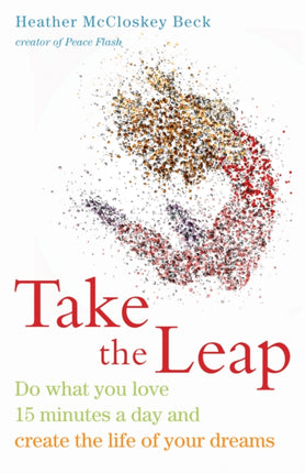 Take the Leap: Do What You Love 15 Minutes a Day