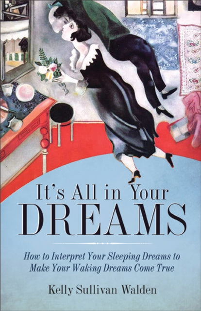 It's All in Your Dreams: How to Interpret Your