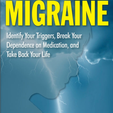 Migraine: Get Well, Break Your Dependance on