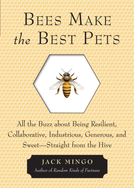 Bees Make the Best Pets: All the Buzz About Being