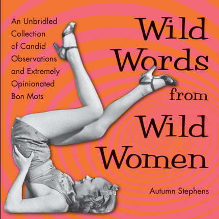 Wild Words from Wild Women: An Unbridled