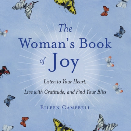 The Woman's Book of Joy: Listen to Your Heart,