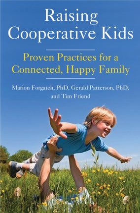 Raising Cooperative Kids: Proven Practices for a