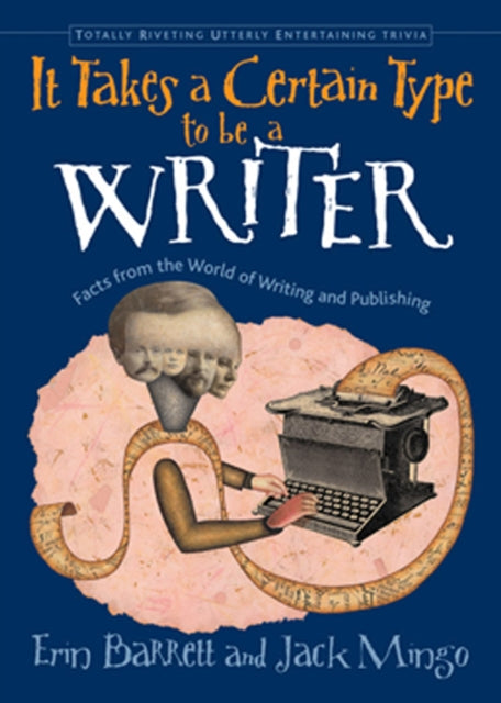 It Takes a Certain Type to Be a Writer: And