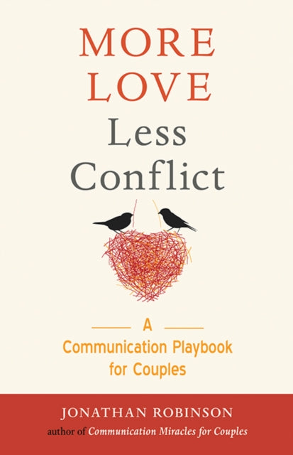 More Love, Less Conflict: A Communication Playbook for Couples