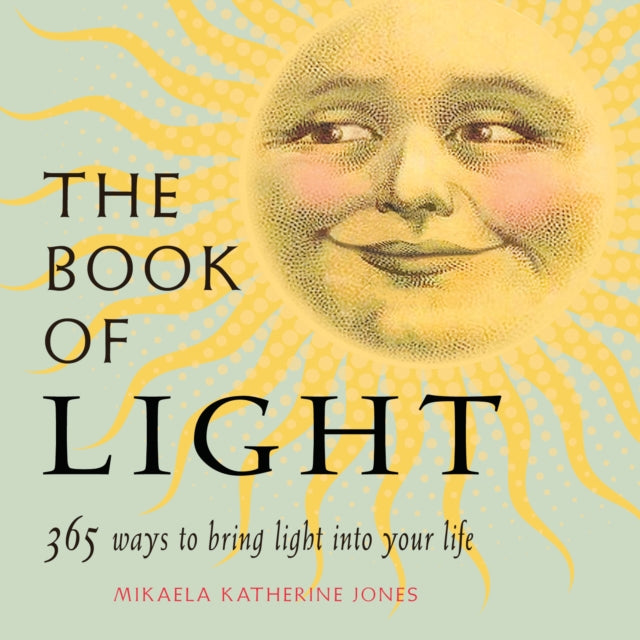 The Book of Light: 365 Ways to Bring Light into Your Life