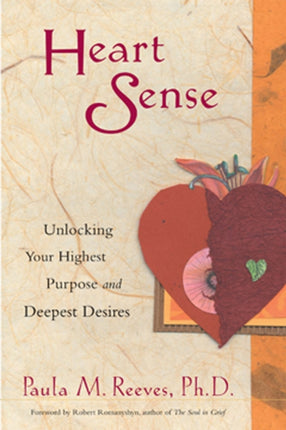 Heart Sense: Unlocking Your Highest Purpose and