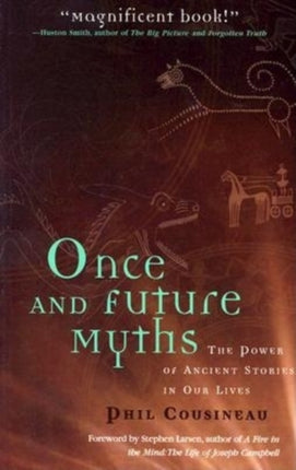 Once and Future Myths: The Power of Ancient
