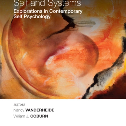 Self and Systems: Exploring Trends in Contemporary Self Psychology, Volume 1159