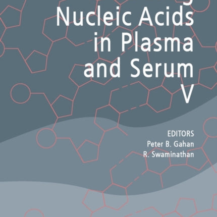 Annals of the New York Academy of Sciences, Circulating Nucleic Acids in Plasma and Serum V