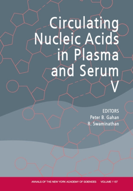 Annals of the New York Academy of Sciences, Circulating Nucleic Acids in Plasma and Serum V