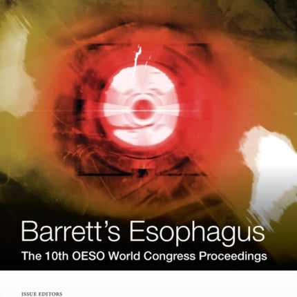 Barrett's Esophagus: The 10th OESO World Congress Proceedings, Volume 1232