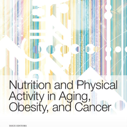 Nutrition and Physical Activity in Aging, Obesity,and Cancer, Volume 1229