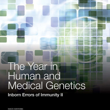 The Year in Human and Medical Genetics: Inborn Errors of Immunity II, Volume 1242