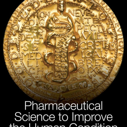 Pharmaceutical Science to Improve the Human Condition: Prix Galien 2011, Volume 1263