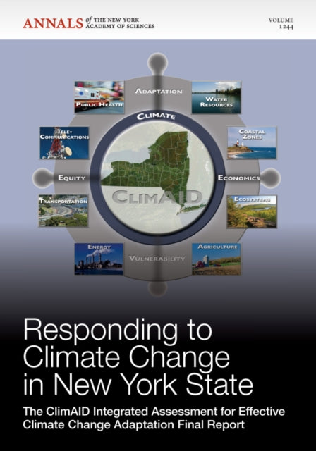 Responding to Climate Change in New York State: The ClimAID Integrated Assessment for Effective Climate Change Adaptation Final Report, Volume 1244