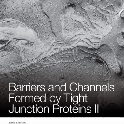 Barriers and Channels Formed by Tight Junction Proteins II, Volume 1258