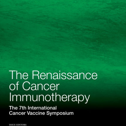 The Renaissance of Cancer Immunotherapy: The 7th International Cancer Vaccine Symposium, Volume 1284