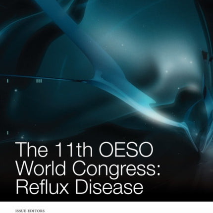 The 11th OESO World Conference: Reflux Disease,