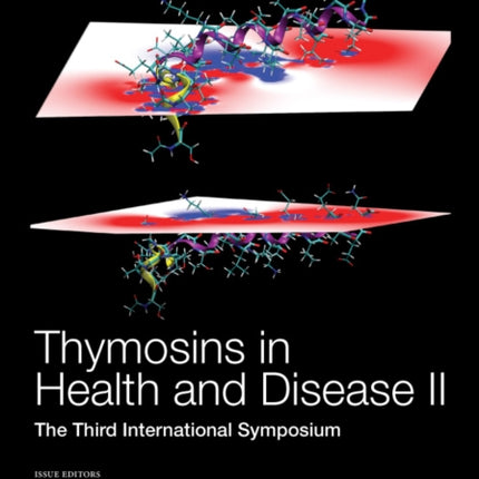 Thymosins in Health and Disease II: The Third International Symposium, Volume 1270