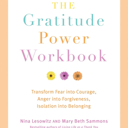 The Gratitude Power Workbook: An Empowering Program to Help You Unlock the Positive Power of Gratitude in Your Daily Life