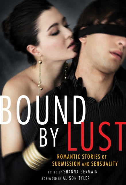 Bound By Lust: Romantic Stories of Submission and Sensuality