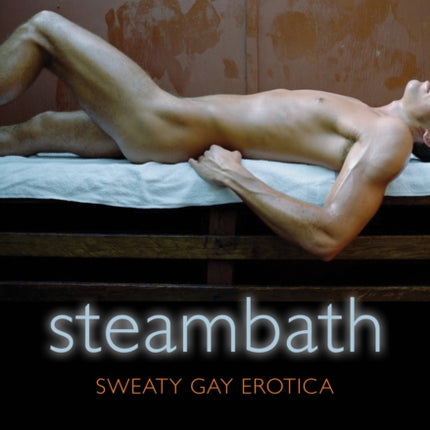 Steam Bath: Sweaty Gay Erotica