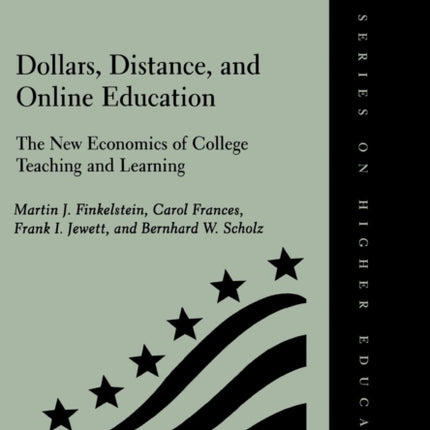 Dollars, Distance, and Online Education: The New