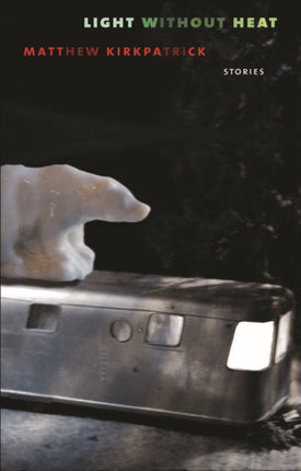 Light without Heat: Stories