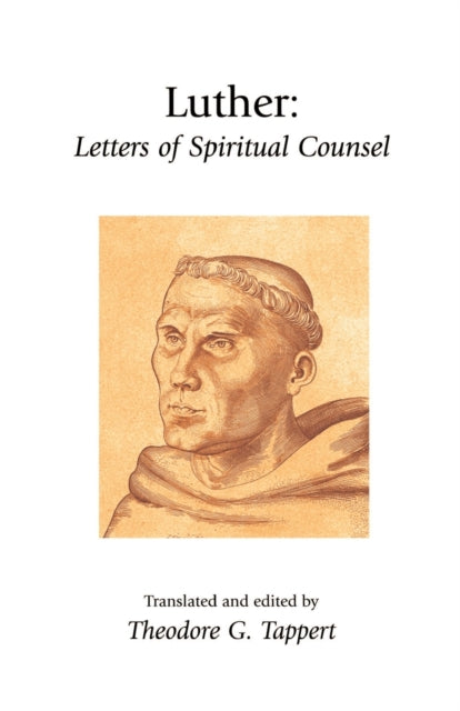 Luther: Letters of Spiritual Counsel: Letters of Spiritual Counsel