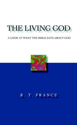 The Living God: A Look at What the Bible Says About God
