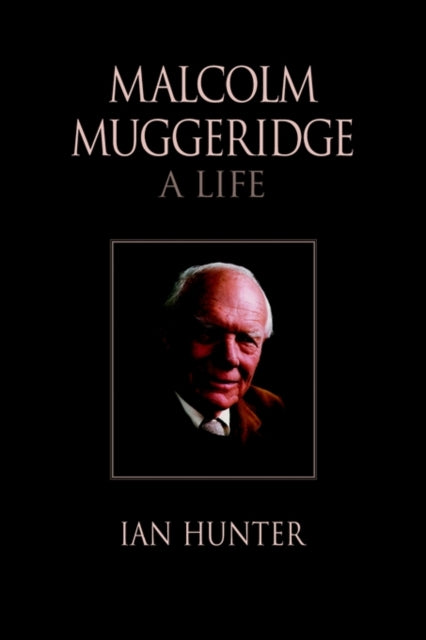 Malcolm Muggeridge: A Life