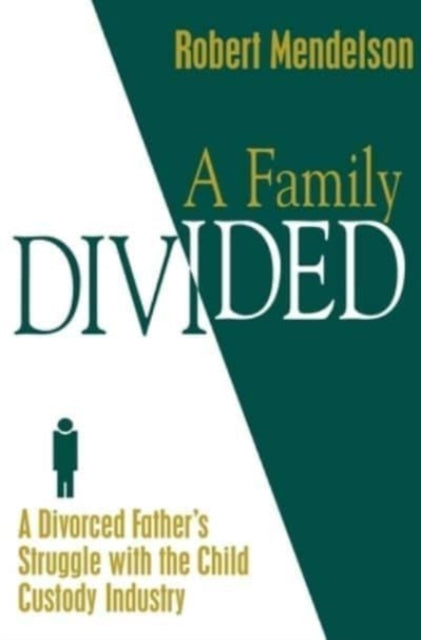 A Family Divided: A Divorced Father's Struggle