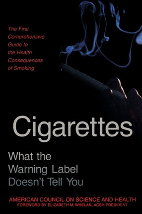Cigarettes: What the Warning Label Doesn't Tell