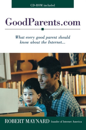 Goodparents.Com: What Every Good Parent Should