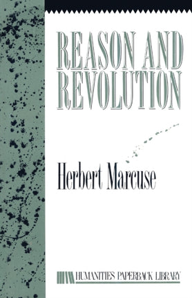Reason and Revolution: Hegel and the Rise of
