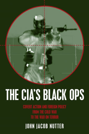 The CIA's Black Ops: Covert Action, Foreign