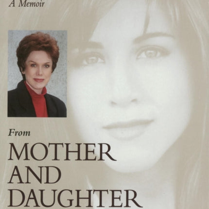 From Mother and Daughter to Friends: A Memoir