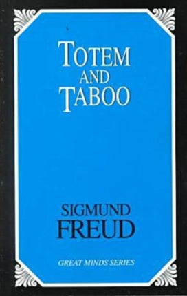 Totem and Taboo: Resemblances Between the Psychic