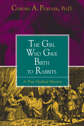 The Girl Who Gave Birth to Rabbits: A True