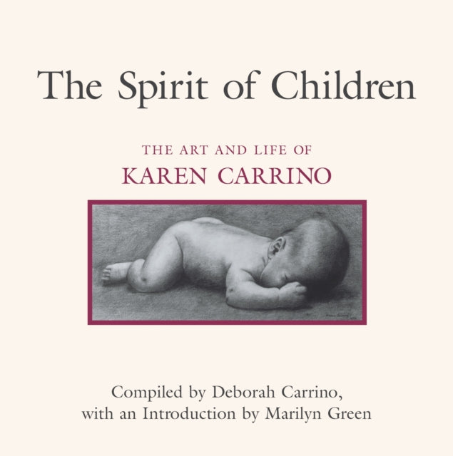 The Spirit of Children: The Art and Life of Karen Carrino