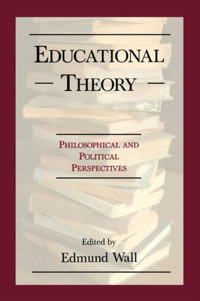 Educational Theory: Philosophical and Political