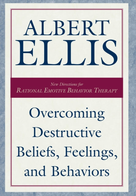 Overcoming Destructive Beliefs, Feelings, and