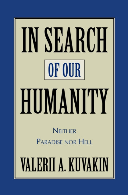 In Search of Our Humanity: Neither Paradise Nor