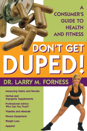 Don't Get Duped: A Consumer's Guide to Health and