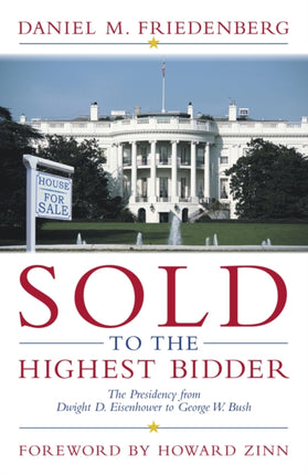 Sold to the Highest Bidder: The Presidency from